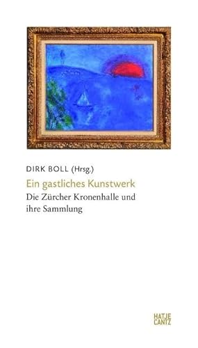 Beispielbild fr Ein gastliches Kunstwerk: Die Zrcher Kronenhalle und ihre Sammlung (Zeitgenssische Kunst) zum Verkauf von bookdown