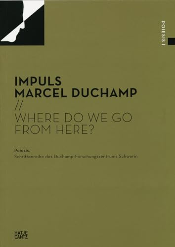 Beispielbild fr Impuls Marcel Duchamp. Where do we go from here? zum Verkauf von Antiquariat & Verlag Jenior