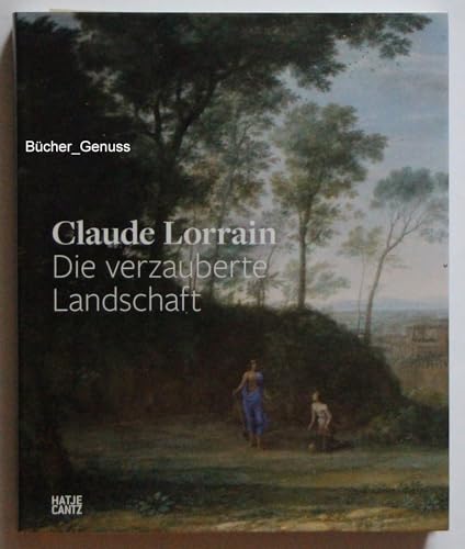 9783775732284: Claude Lorrain Die verzauberte Landschaft /allemand: Das Verzauberte Landschaft