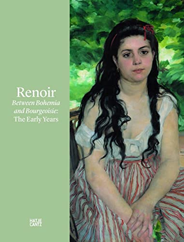 Renoir: Between Bohemia and Bourgeoisie: The Early Years (9783775732413) by De Butler, Augustin; Kropmanns, Peter; Le Coeur, Marc