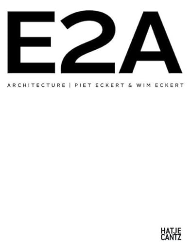 Stock image for E2A Architecture. Piet Eckert & Wim Eckert. for sale by Antiquariat Willi Braunert