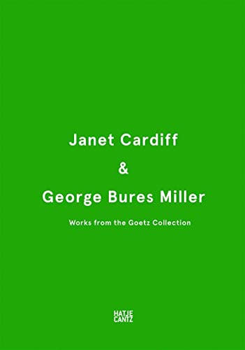 Stock image for Janet Cardiff & George Bures Miller: Works from the Goetz Collection for sale by Midtown Scholar Bookstore