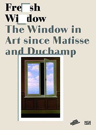 Fresh Widow: The Window in Art since Matisse and Duchamp (9783775732932) by Bippus, Elke; Blom, Ina; Franz, Erich; Gronert, Stefan; Yau, John