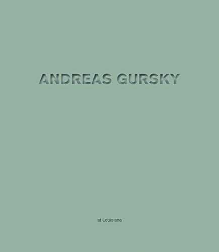 9783775732970: Andreas Gursky at Louisiana: Louisiana Museum of Modern Art