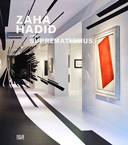 Zaha Hadid und Suprematismus. 13. Juni bis 25. September 2010, Galerie Gmurzynska. - Hadid. Douglas, Charlotte / Gmurzynska, Krystyna.