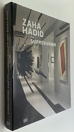 Zaha Hadid and Suprematism (9783775733014) by Douglas, Charlotte; Obrist, Hans Ulrich; Gmurzynska, Krystyna; Leung, Melodie