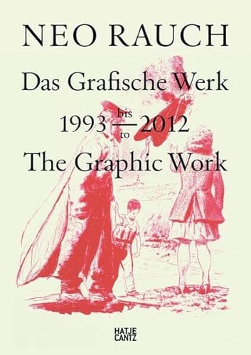 Imagen de archivo de Neo Rauch: Das grafische Werk 1993-2012 a la venta por medimops