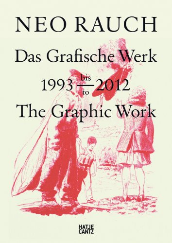 Neo Rauch: The Graphic Work, 1993-2012 (9783775733106) by [???]