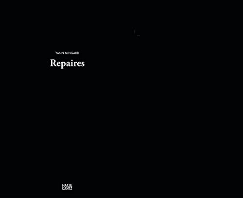 Stock image for Yann Mingard: Repaires (English and French Edition) for sale by Academybookshop