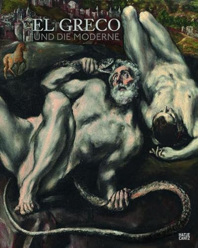 EL GRECO UND DIE MODERNE. anlässlich der Ausstellung El Greco und die Moderne , Museum Kunstpalast, Düsseldorf, 28. April - 12. August 2012 - Dolkart, Judith F.; El Greco; ; [Hrsg.]: Wismer, Beat; Museum Kunstpalast;
