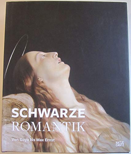 Imagen de archivo de Schwarze Romantik. Von Goya bis Max Ernst. a la venta por ACADEMIA Antiquariat an der Universitt