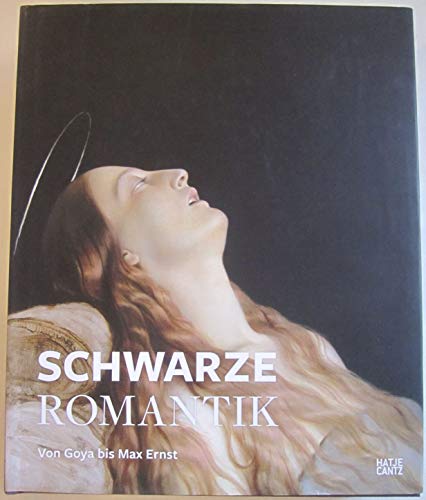 Stock image for Schwarze Romantik. Von Goya bis Max Ernst. for sale by ACADEMIA Antiquariat an der Universitt