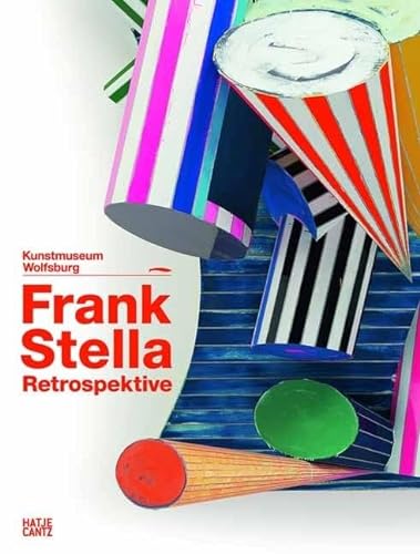 9783775734066: Frank Stella (German Edition): Die RetrospektiveWerke 1958-2012