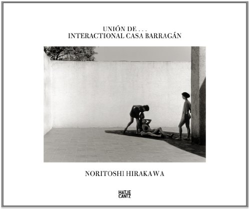 Beispielbild fr Noritoshi Hirakawa: Uni�n de.Interactional Casa Barrag�n zum Verkauf von Wonder Book