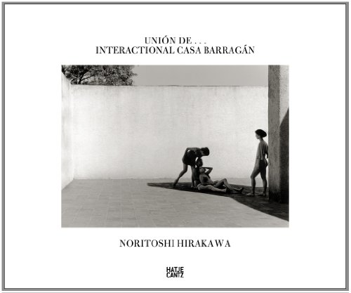 Stock image for Noritoshi Hirakawa: Uni�n de.Interactional Casa Barrag�n for sale by Wonder Book