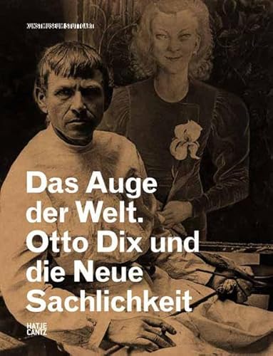 Imagen de archivo de Das Auge der Welt : Otto Dix und die Neue Sachlichkeit (German) a la venta por Antiquariat UEBUE