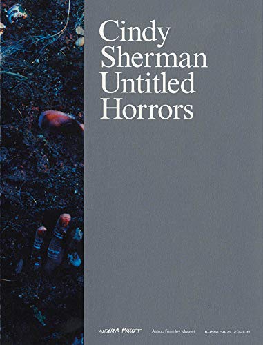 Cindy Sherman : untitled horrors. - Sherman, Cindy.