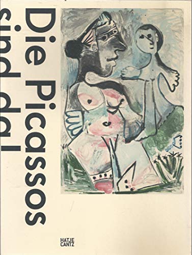 Beispielbild fr Die Picassos sind da!: Eine Retrospektive aus Basler Sammlungen zum Verkauf von medimops