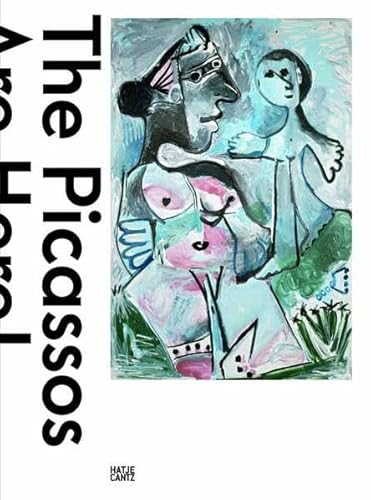 Beispielbild fr The Picassos Are Here!: A Retrospective from Basel Collections zum Verkauf von Midtown Scholar Bookstore