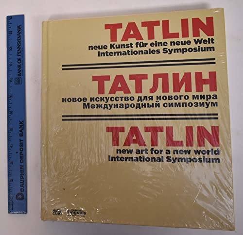 Stock image for Tatlin: New Art for a New World, International Symposium for sale by Montana Book Company