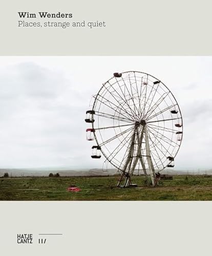 Wim Wenders: Places, Strange and Quiet (German and English Edition)
