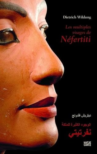 Les multiples visages de Nefertiti. (Französisch / Arabisch - francaise / arabe)