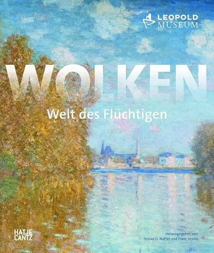 Wolken: Welt des Flüchtigen (Zeitgenössische Kunst) Welt des Flüchtigen - Hrsg. Tobias G. Natter, Werner, Johannes Hrsg. Franz Smola and Herta Hrsg. Leopold Museum-Privatstiftung