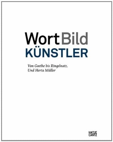 Imagen de archivo de WortBildKnstler (German Edition): Von Goethe bis Ringelnatz. Und Herta Mller a la venta por art-produkt