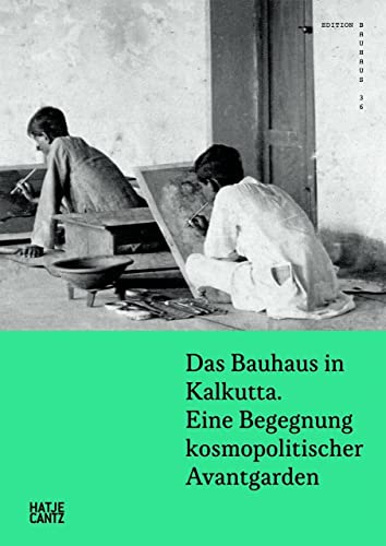 Imagen de archivo de Das Bauhaus in Kalkutta. Eine Begegnung kosmopolitischer Avantgarden (German) a la venta por Antiquariat UEBUE