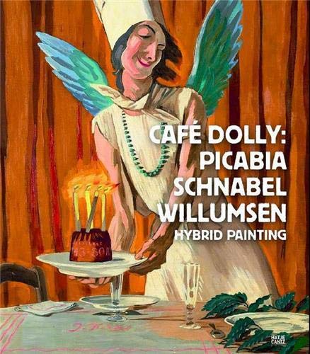 Imagen de archivo de Caf Dolly: Picabia, Schnabel, Willumsen: Hybrid Painting (English) a la venta por Antiquariat UEBUE