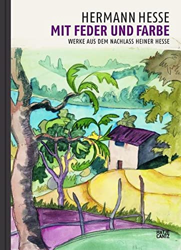 Imagen de archivo de Hermann Hesse. Mit Feder und Farbe: Werke aus dem Nachlass Heiner Hesse a la venta por medimops