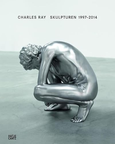 Stock image for Charles Ray: Skulpturen 1997-2014 for sale by medimops