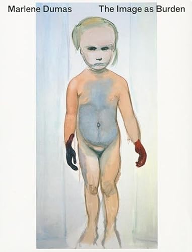 Stock image for Marlene Dumas The Image as Burden (German) for sale by Antiquariat UEBUE
