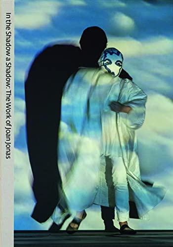 9783775739610: In the shadow a shadow: the work of Joan Jonas