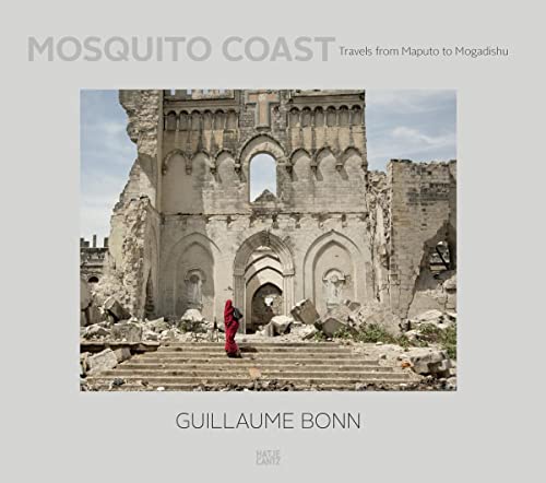 Beispielbild fr Guillaume Bonn: Mosquito Coast. Travels from Maputo to Mogadishu zum Verkauf von medimops