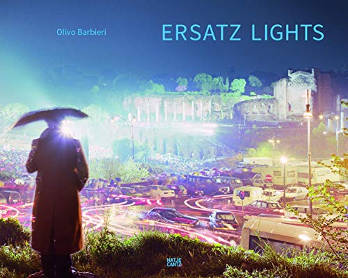 Olivo Barbieri: Ersatz Lights. Case Study #1 East-West : Ersatz Lights. Case Study #1 East West - Francesco Zanot