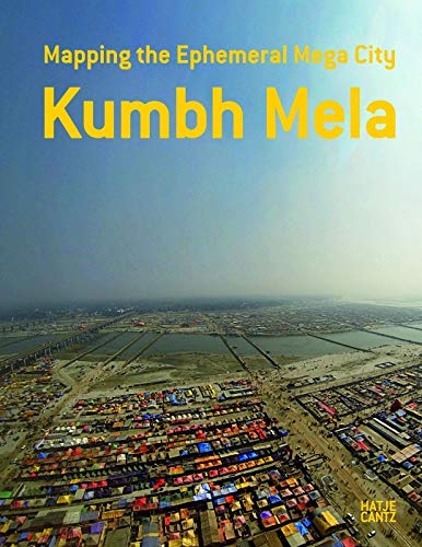 Kumbh Mela: Mapping the Ephemeral Mega City