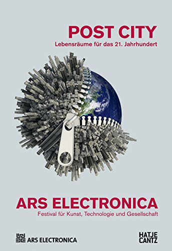 9783775740210: Ars Electronica 2015Festival fr Kunst, Technologie und Gesellschaft: Post CityLebensrume fr das 21. Jahrhundert