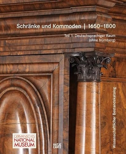 9783775740234: Schrnke und Kommoden 1650-1800im Germanischen Nationalmuseum (German Edition): Bd. 1: Deutschsprachiger Raum ohne NrnbergBd. 2: Nrnberg