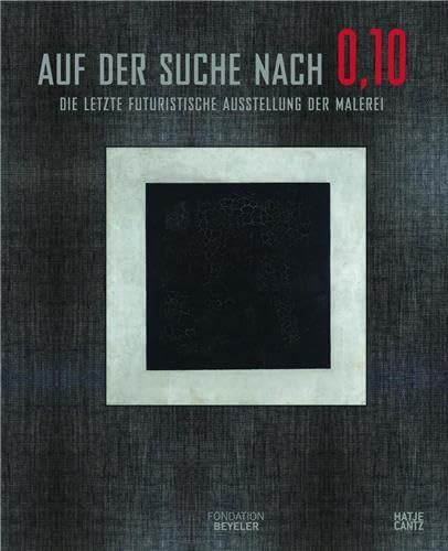 Stock image for Auf der Suche nach 0,10 - Die letzte futuristische Ausstellung der Malerei (German) for sale by Antiquariat UEBUE