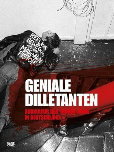 Beispielbild fr Geniale Dilletanten - Subkultur Brilliant Dilletantes Leonard Emmerling, Diedrich Diederichsen, Ulrich Wilmes, Florian Wst, Justin Hoffmann, Heinz Schtz, Mathilde Weh, Klaus Walter (Text von) zum Verkauf von BUCHSERVICE / ANTIQUARIAT Lars Lutzer