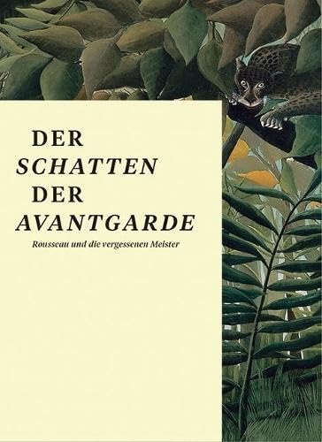 9783775740586: Der Schatten der Avantgarde (German Edition): Rousseau und die vergessenen Meister