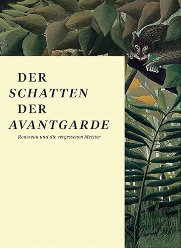 Stock image for Der Schatten der Avantgarde (German Edition): Rousseau und die vergessenen Meister for sale by Books Unplugged