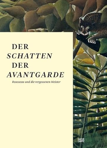 Stock image for Der Schatten der Avantgarde (German Edition): Rousseau und die vergessenen Meister for sale by GF Books, Inc.