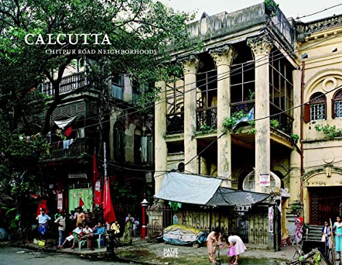 Beispielbild fr Calcutta: Chitpur Road Neighborhoods zum Verkauf von Ludilivre Photobooks