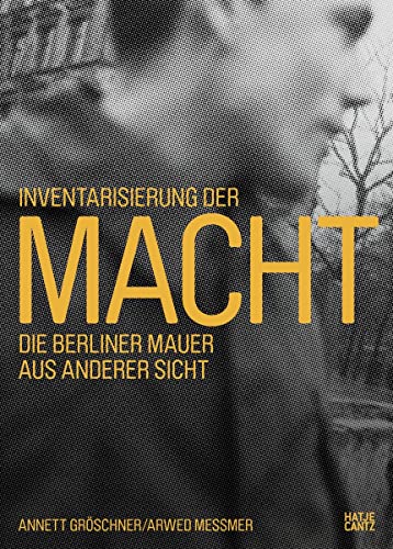 9783775740951: Inventarisierung der Macht / Taking Stock of Power: Die Berliner Mauer Aus Anderer Sicht / An Other View of the Berlin Wall