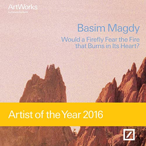Stock image for Basim Magdy: Would a Firefly Fear the Fire that Burns in Its Heart? Artist of the Year 2016 for sale by medimops