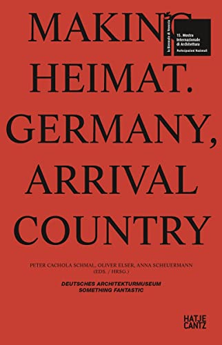 9783775741415: Making Heimat, Germany: Germany, Arrival Country (Mostra Internazionale Di Architecttura)