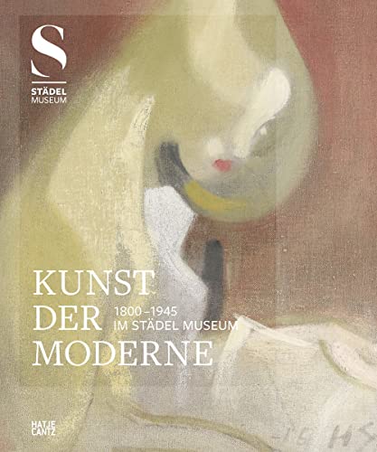 Stock image for Kunst der Moderne (1800-1945) im Stdel Museum (German) for sale by Antiquariat UEBUE