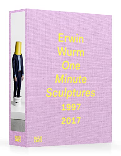 Stock image for Erwin Wurm: One Minute Sculptures 1996?2017 for sale by Front Cover Books